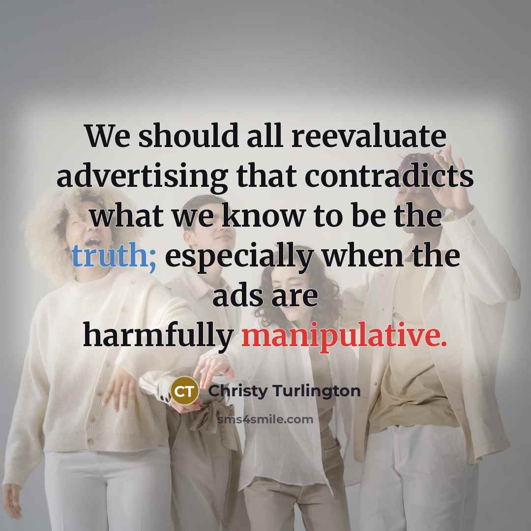 “We should all reevaluate advertising that contradicts what we know…” quote by Christy Turlington