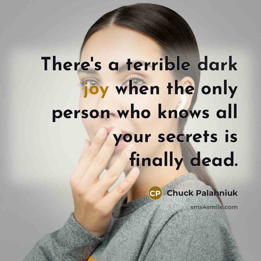 “There's a terrible dark joy when the only person who…” quote by Chuck Palahniuk
