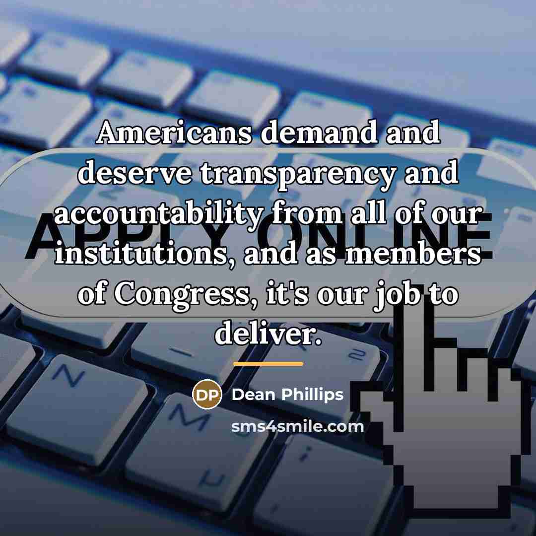“Americans demand and deserve transparency and accountability from all of…” quote by Dean Phillips