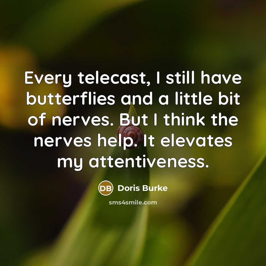 “Every telecast, I still have butterflies and a little bit…” quote by Doris Burke