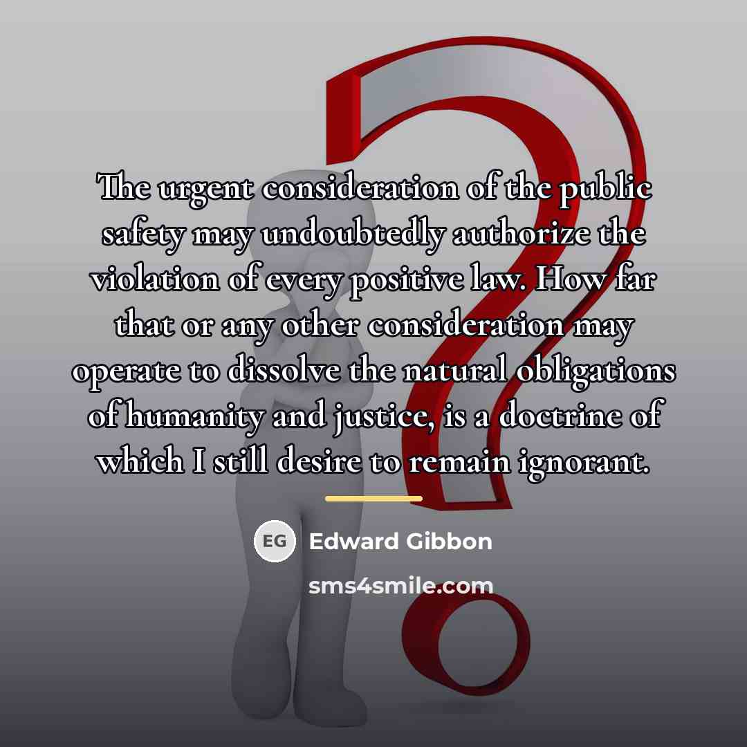 “The urgent consideration of the public safety may undoubtedly authorize…” quote by Edward Gibbon