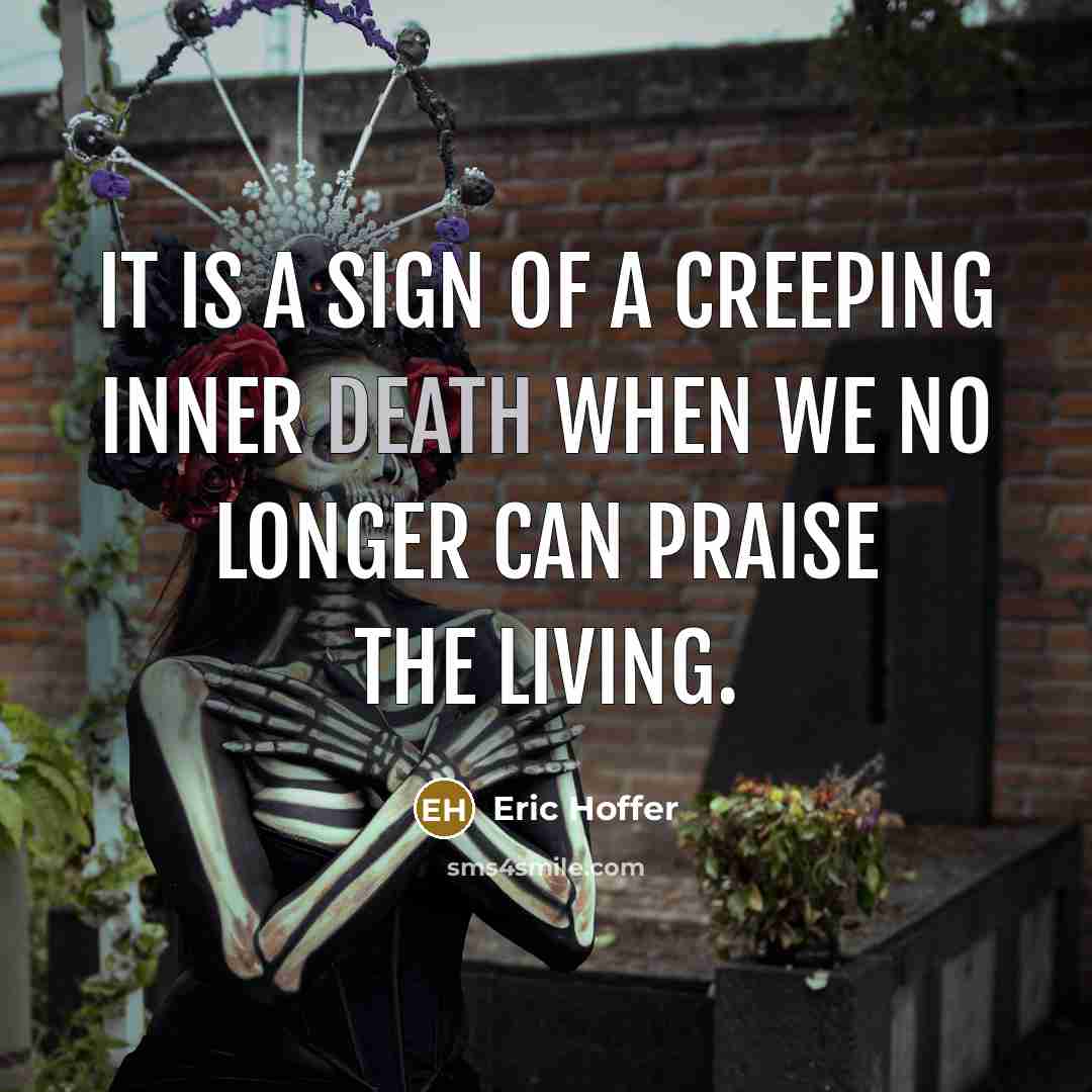 “It is a sign of a creeping inner death when…” quote by Eric Hoffer