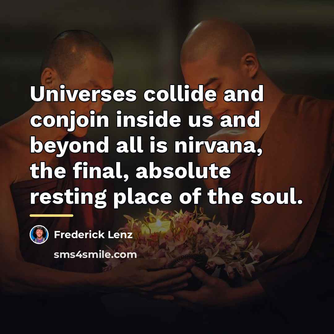 “Universes collide and conjoin inside us and beyond all is…” quote by Frederick Lenz
