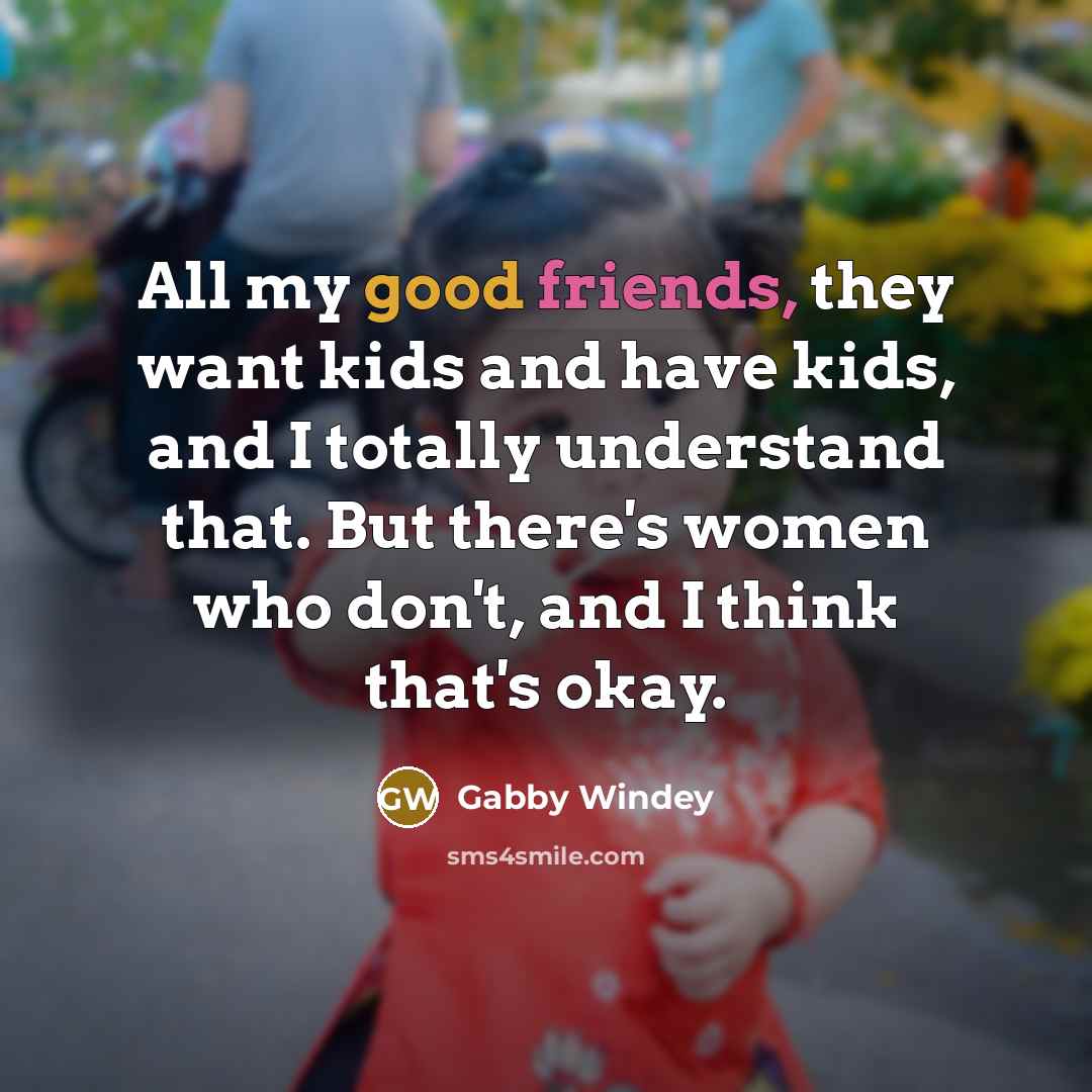“All my good friends, they want kids and have kids,…” quote by Gabby Windey