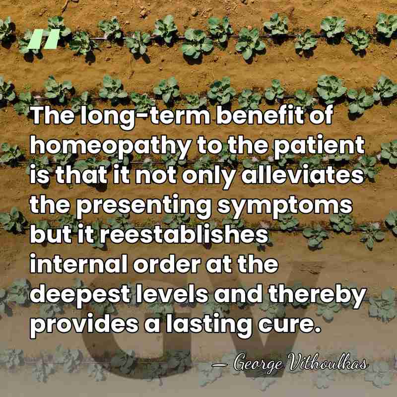 The long-term benefit of homeopathy to the patient is that it not&hellip; - George Vithoulkas