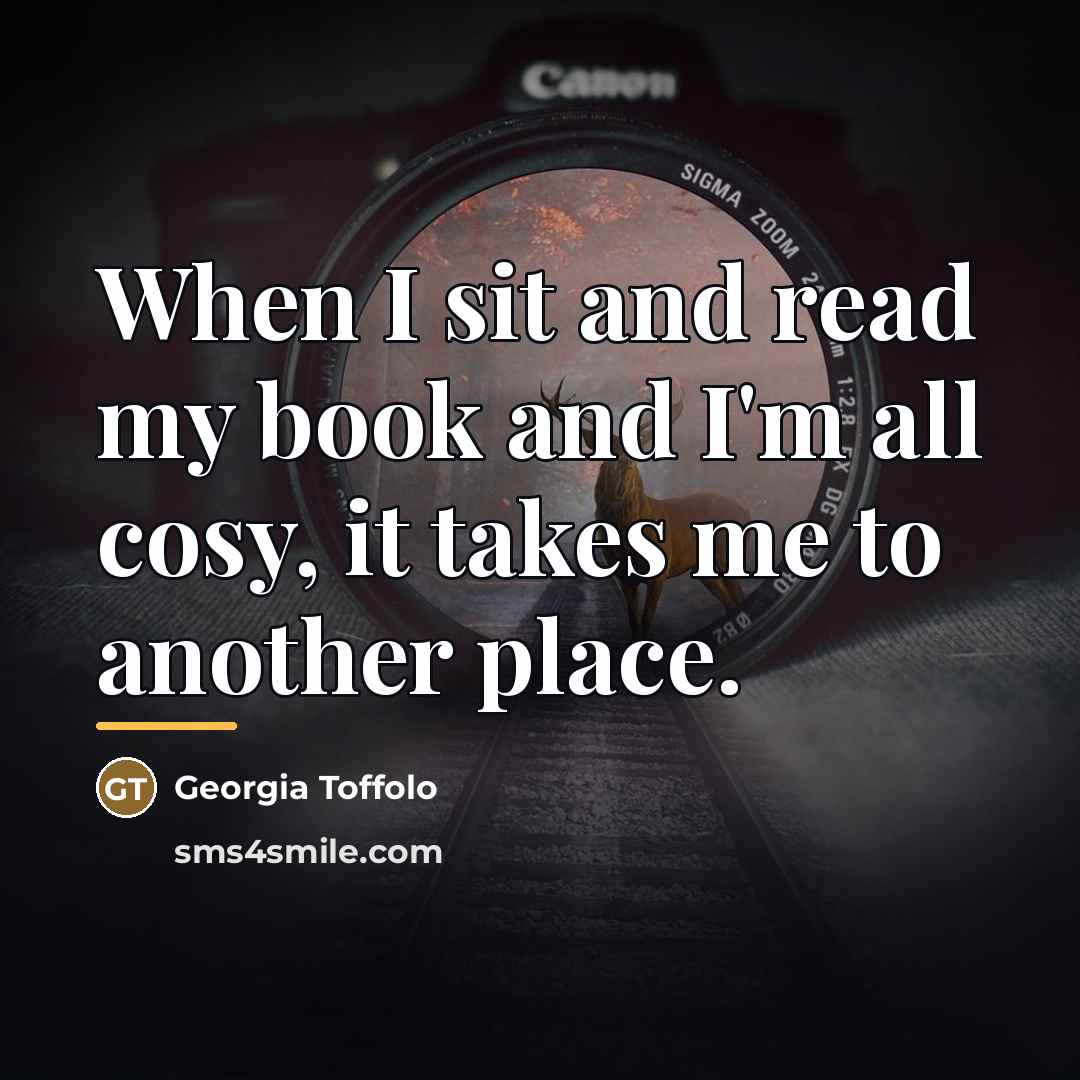 “When I sit and read my book and I'm all…” quote by Georgia Toffolo