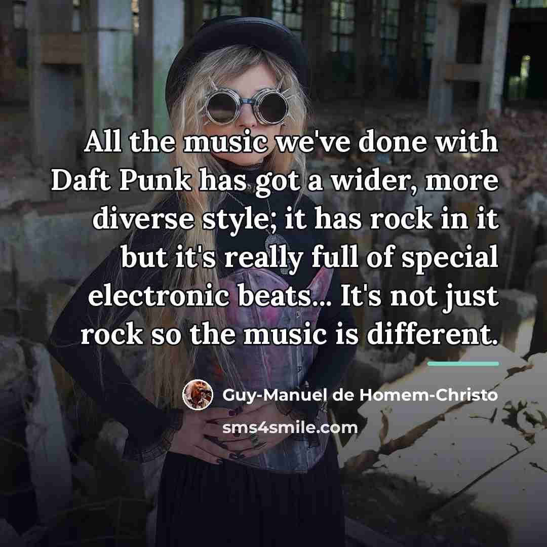 “All the music we've done with Daft Punk has got…” quote by Guy-Manuel de Homem-Christo