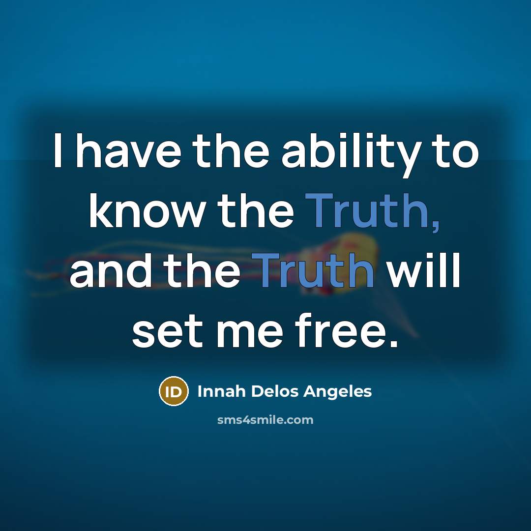 “I have the ability to know the Truth, and the…” quote by Innah Delos Angeles