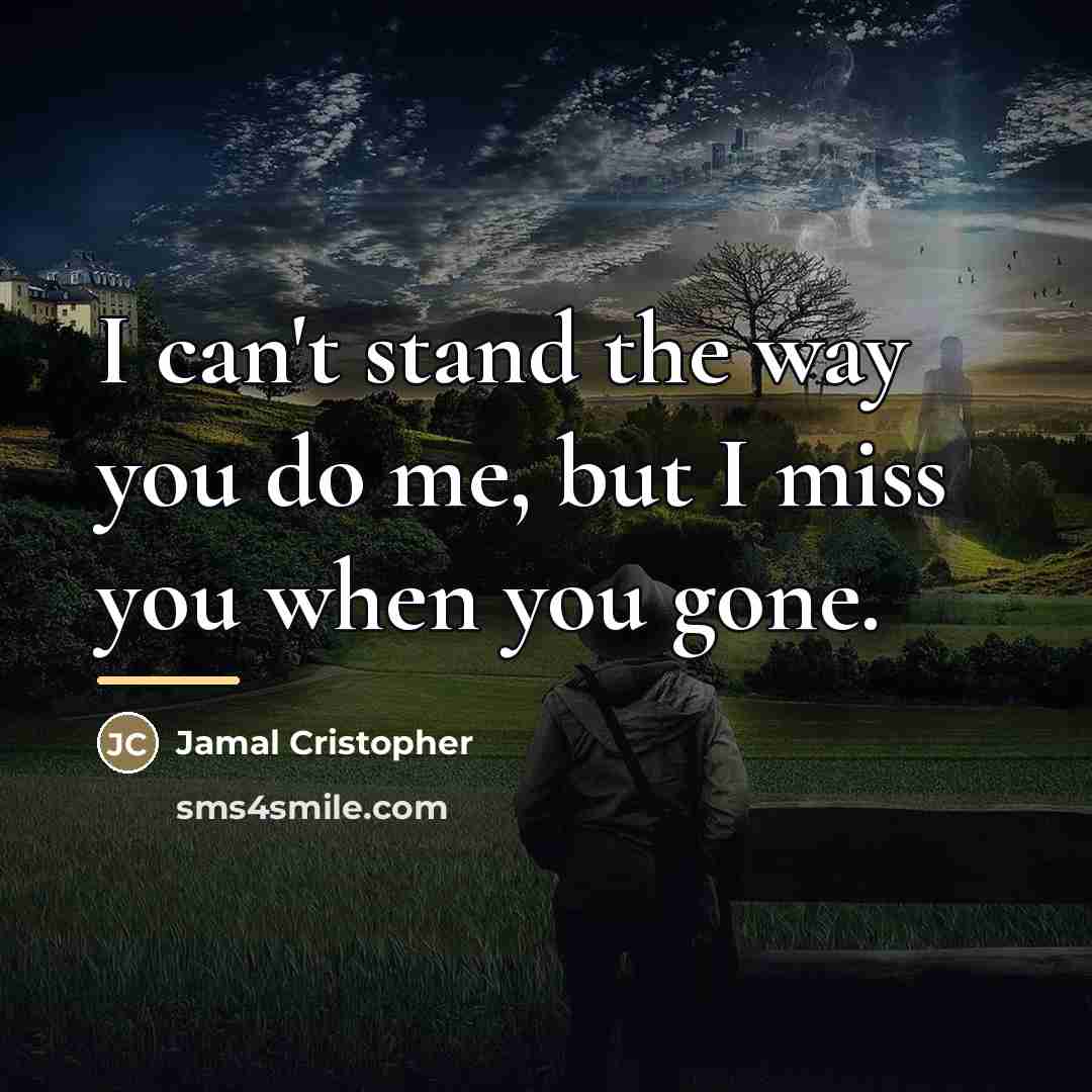 “I can't stand the way you do me, but I…” quote by Jamal Cristopher