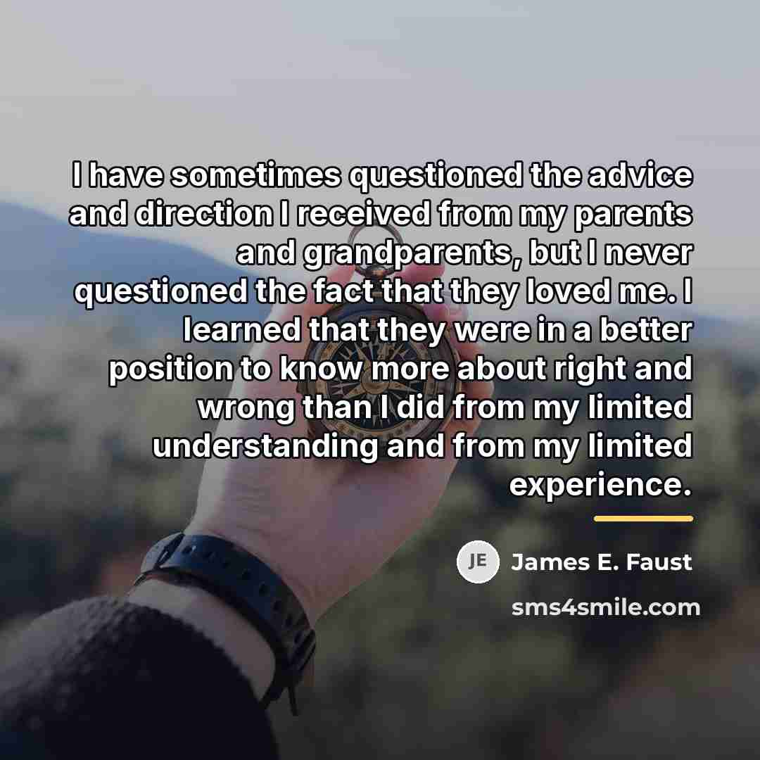 “I have sometimes questioned the advice and direction I received…” quote by James E. Faust