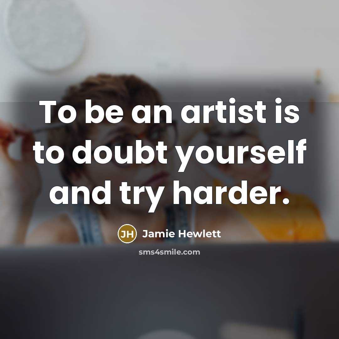 “To be an artist is to doubt yourself and try…” quote by Jamie Hewlett