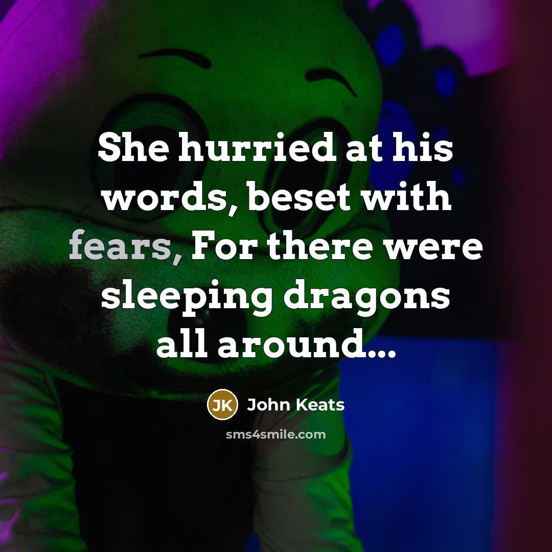 “She hurried at his words, beset with fears, For there…” quote by John Keats