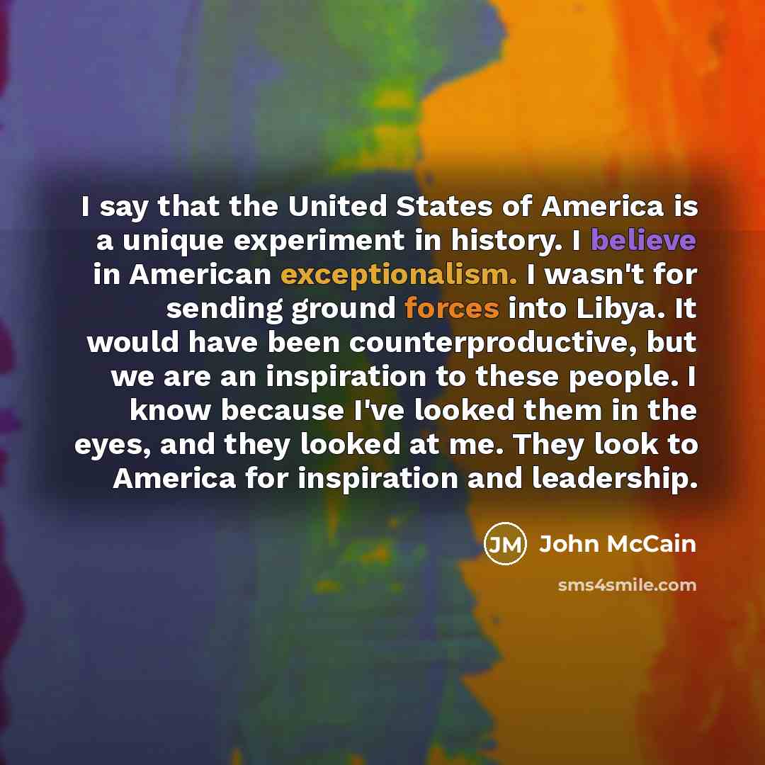 “I say that the United States of America is a…” quote by John McCain