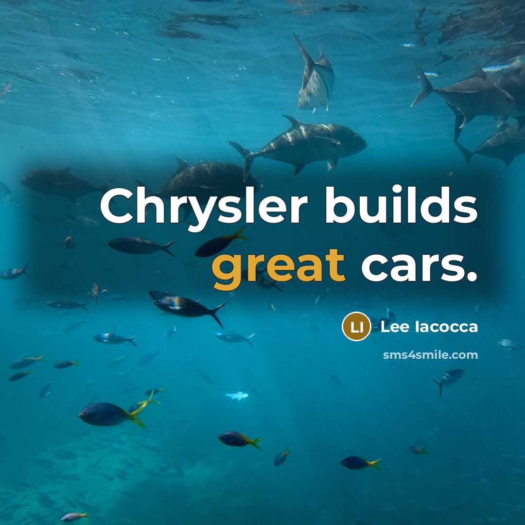 “Chrysler builds great cars.…” quote by Lee Iacocca