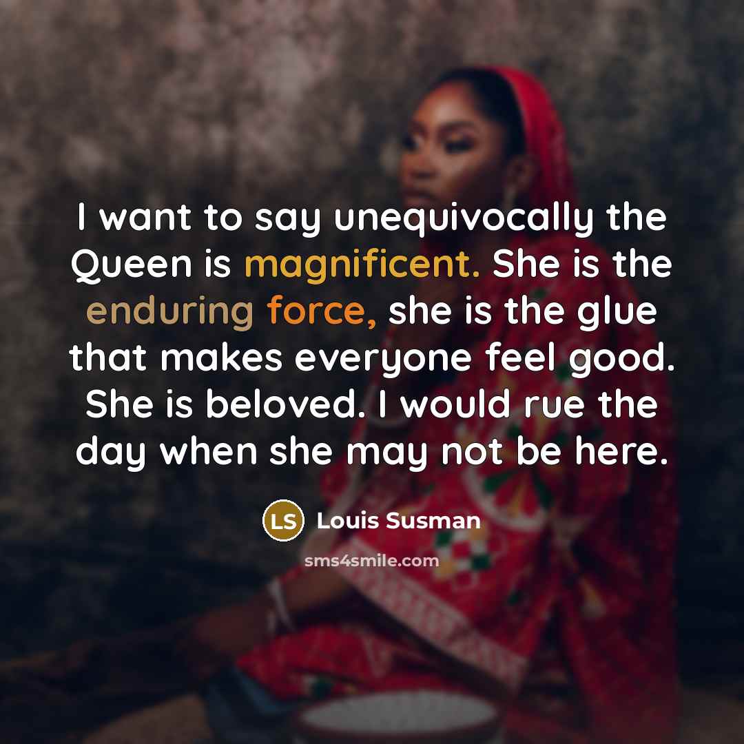 “I want to say unequivocally the Queen is magnificent. She…” quote by Louis Susman