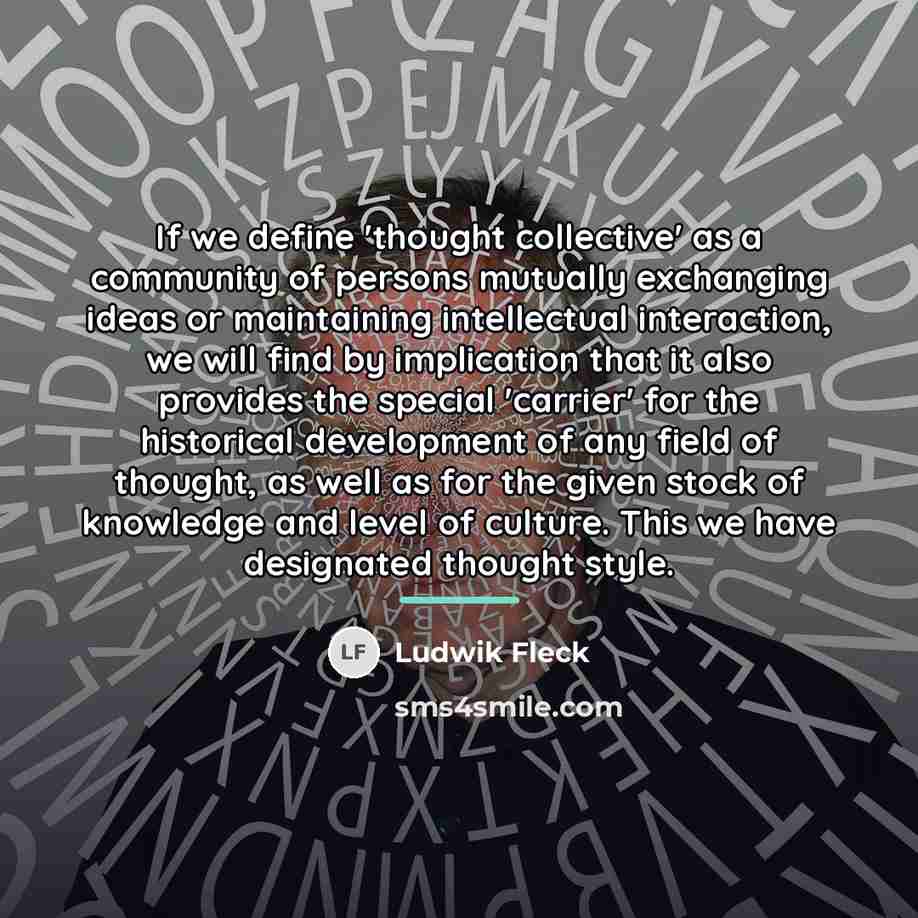 “If we define 'thought collective' as a community of persons…” quote by Ludwik Fleck