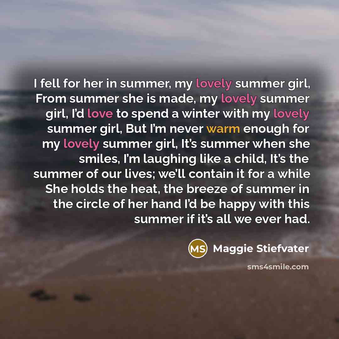 “I fell for her in summer, my lovely summer girl,…” quote by Maggie Stiefvater