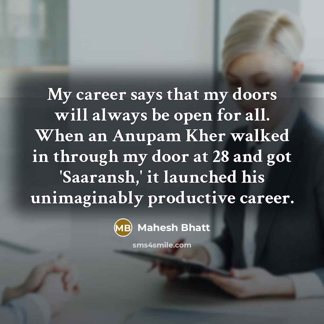“My career says that my doors will always be open…” quote by Mahesh Bhatt