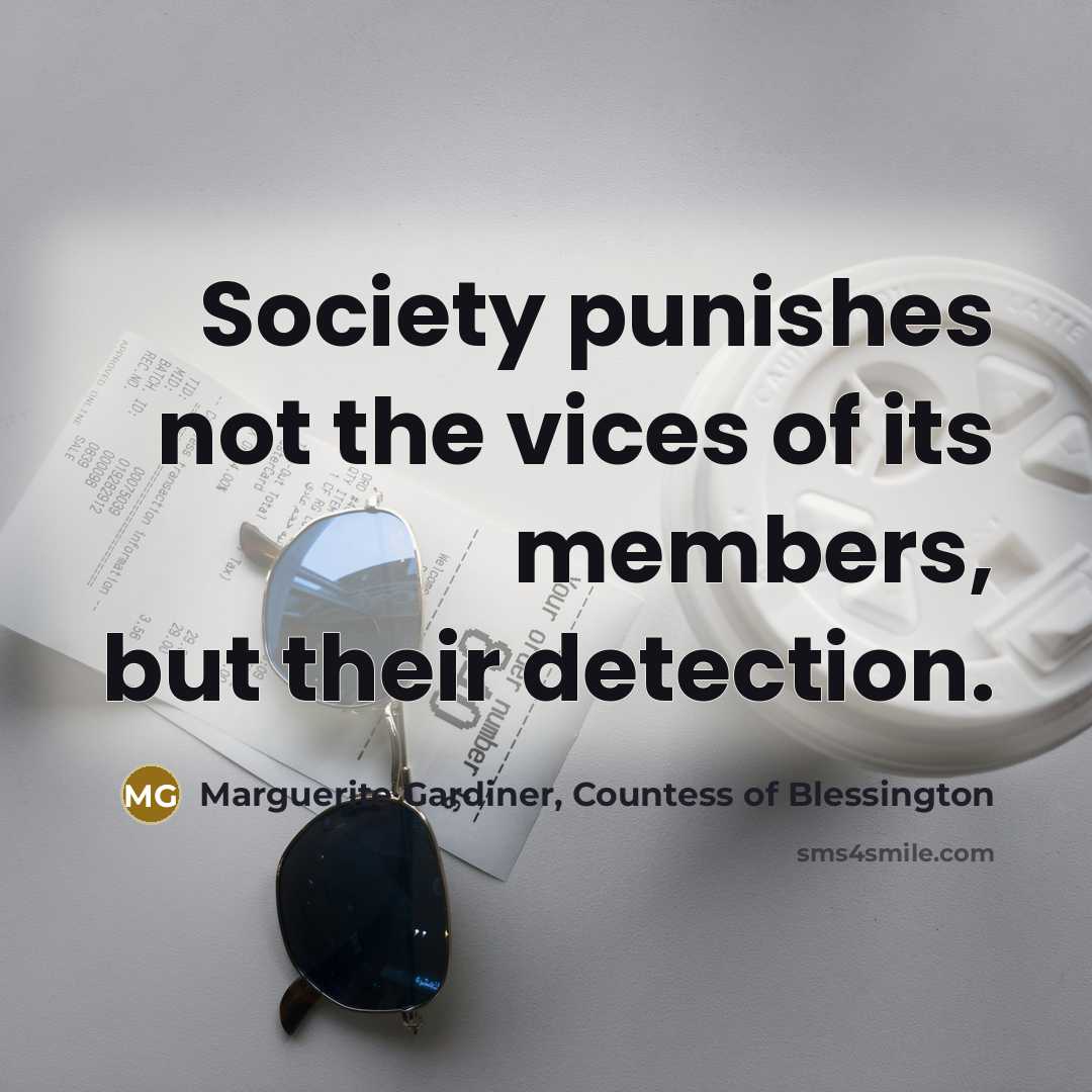 “Society punishes not the vices of its members, but their…” quote by Marguerite Gardiner, Countess of Blessington