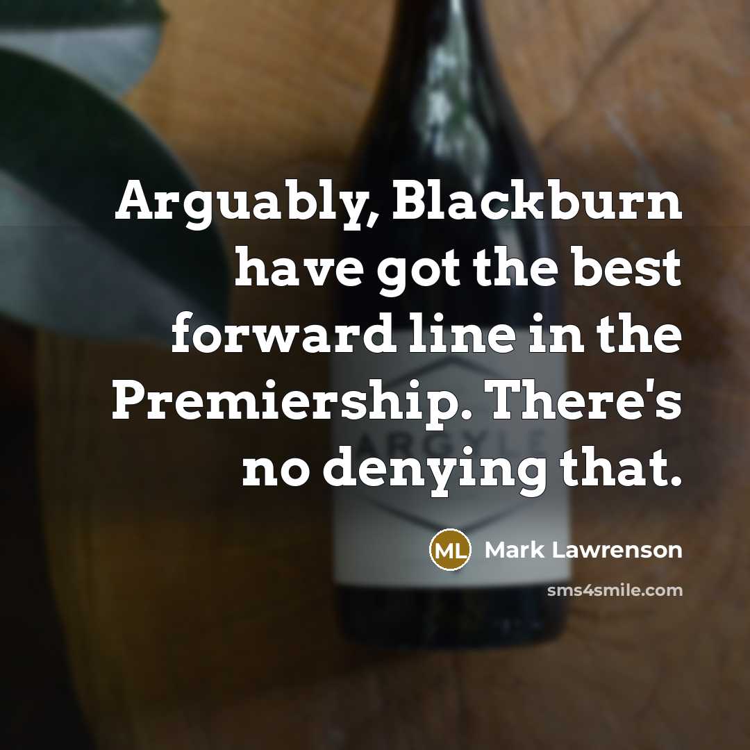 “Arguably, Blackburn have got the best forward line in the…” quote by Mark Lawrenson