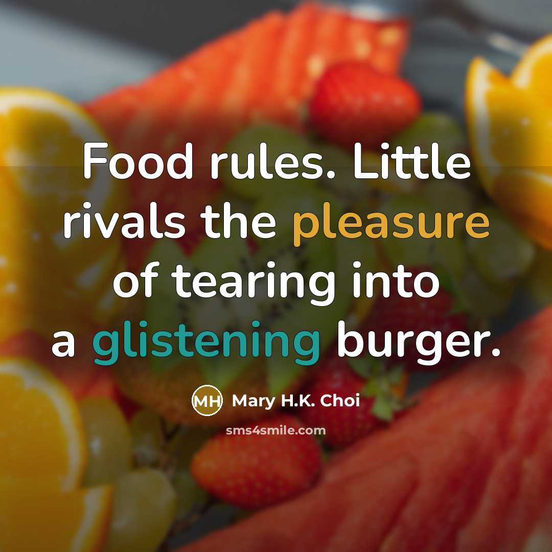 “Food rules. Little rivals the pleasure of tearing into a…” quote by Mary H.K. Choi