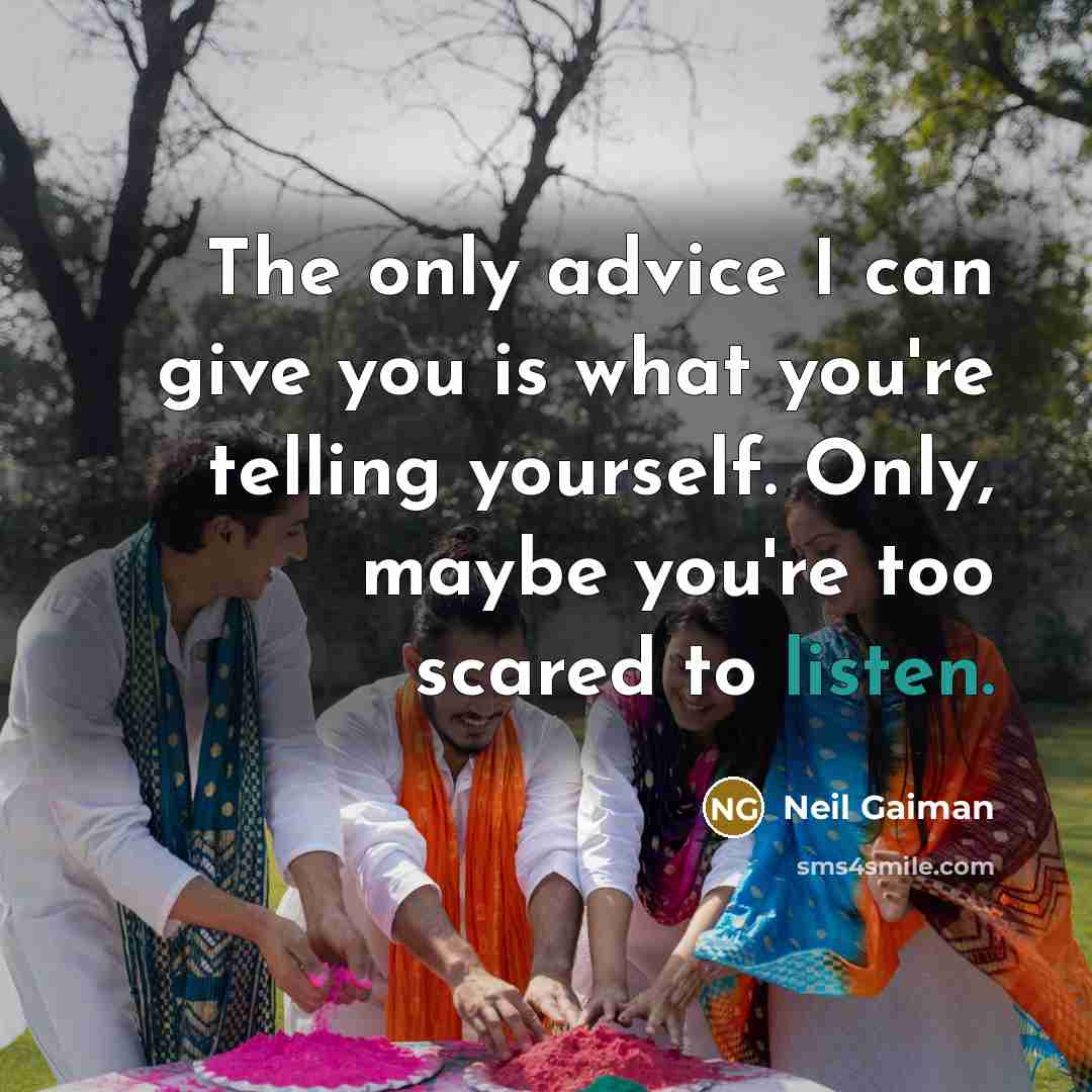 “The only advice I can give you is what you're…” quote by Neil Gaiman