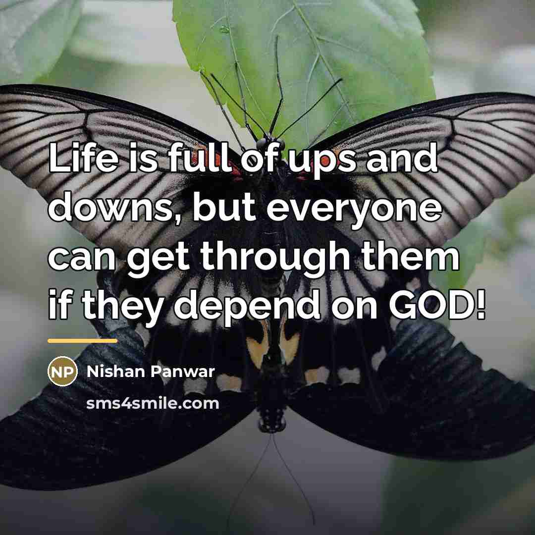 “Life is full of ups and downs, but everyone can…” quote by Nishan Panwar