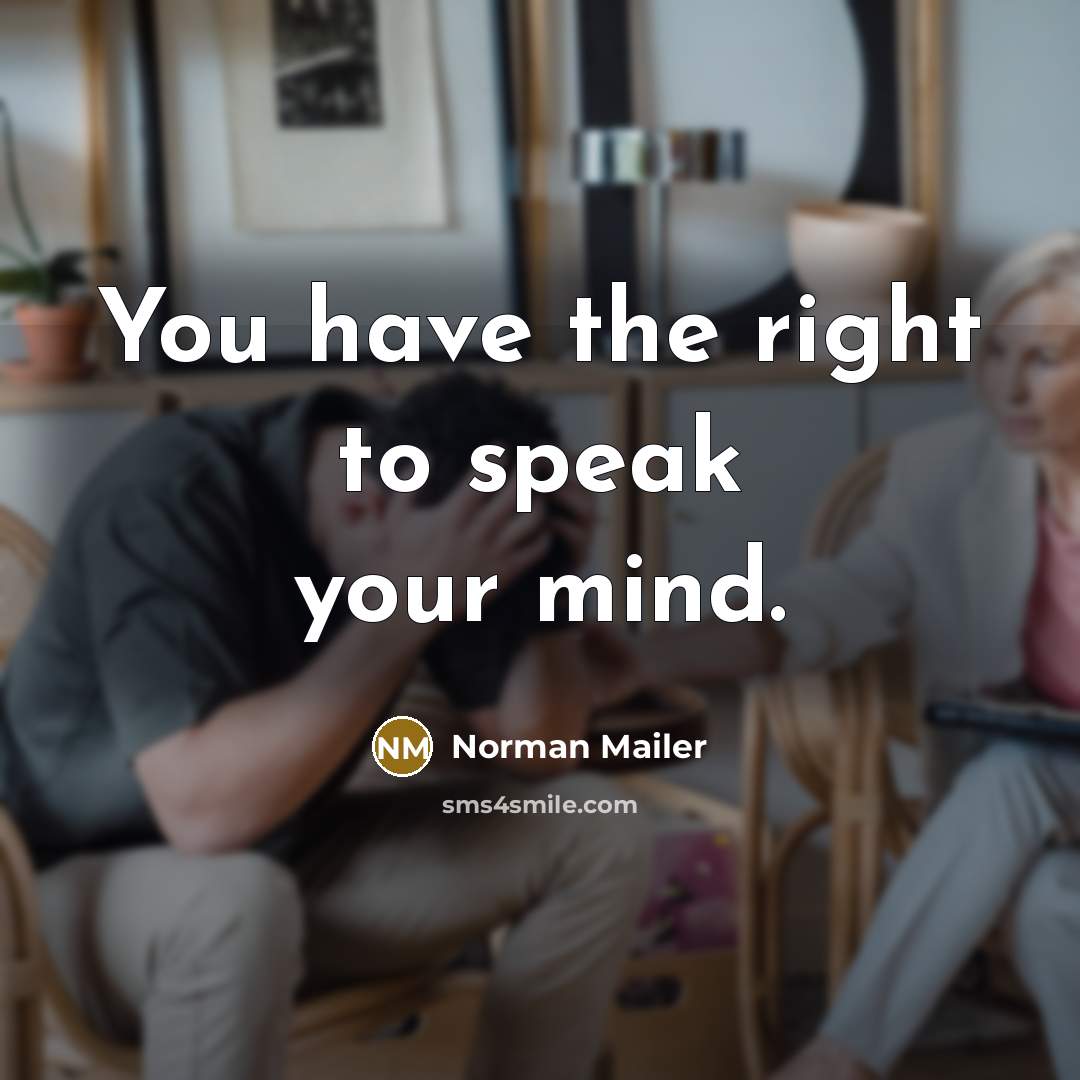 “You have the right to speak your mind.…” quote by Norman Mailer