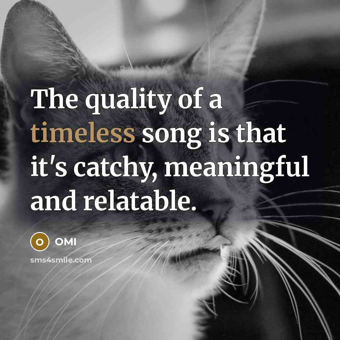 “The quality of a timeless song is that it's catchy,…” quote by OMI