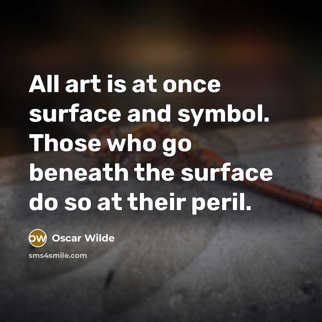 “All art is at once surface and symbol. Those who…” quote by Oscar Wilde
