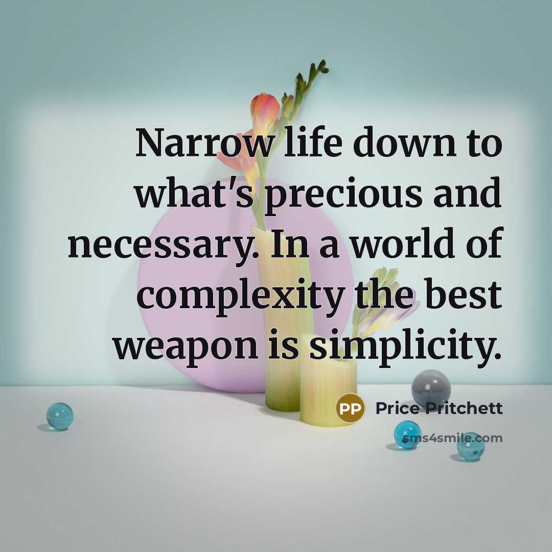 “Narrow life down to what's precious and necessary. In a…” quote by Price Pritchett