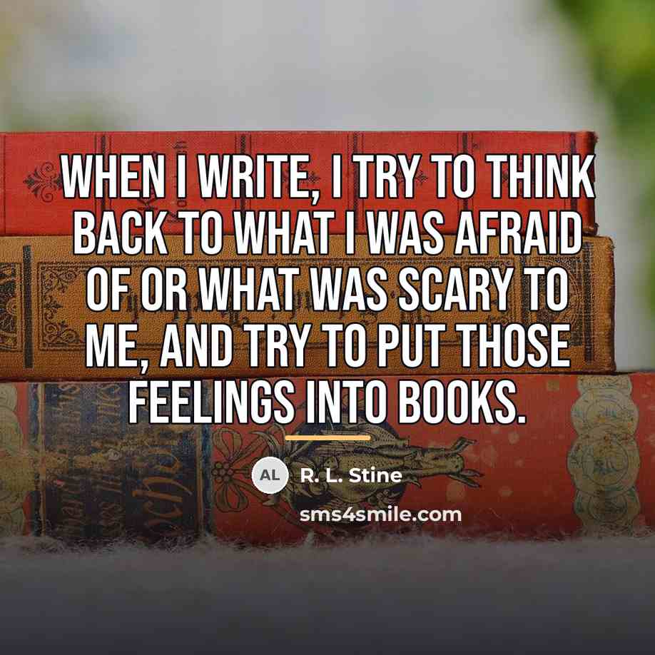 “When I write, I try to think back to what…” quote by R. L. Stine