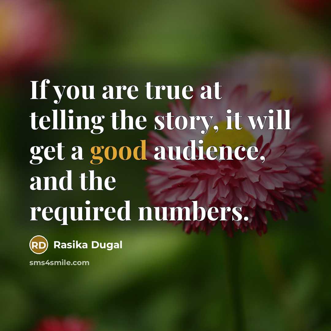 “If you are true at telling the story, it will…” quote by Rasika Dugal