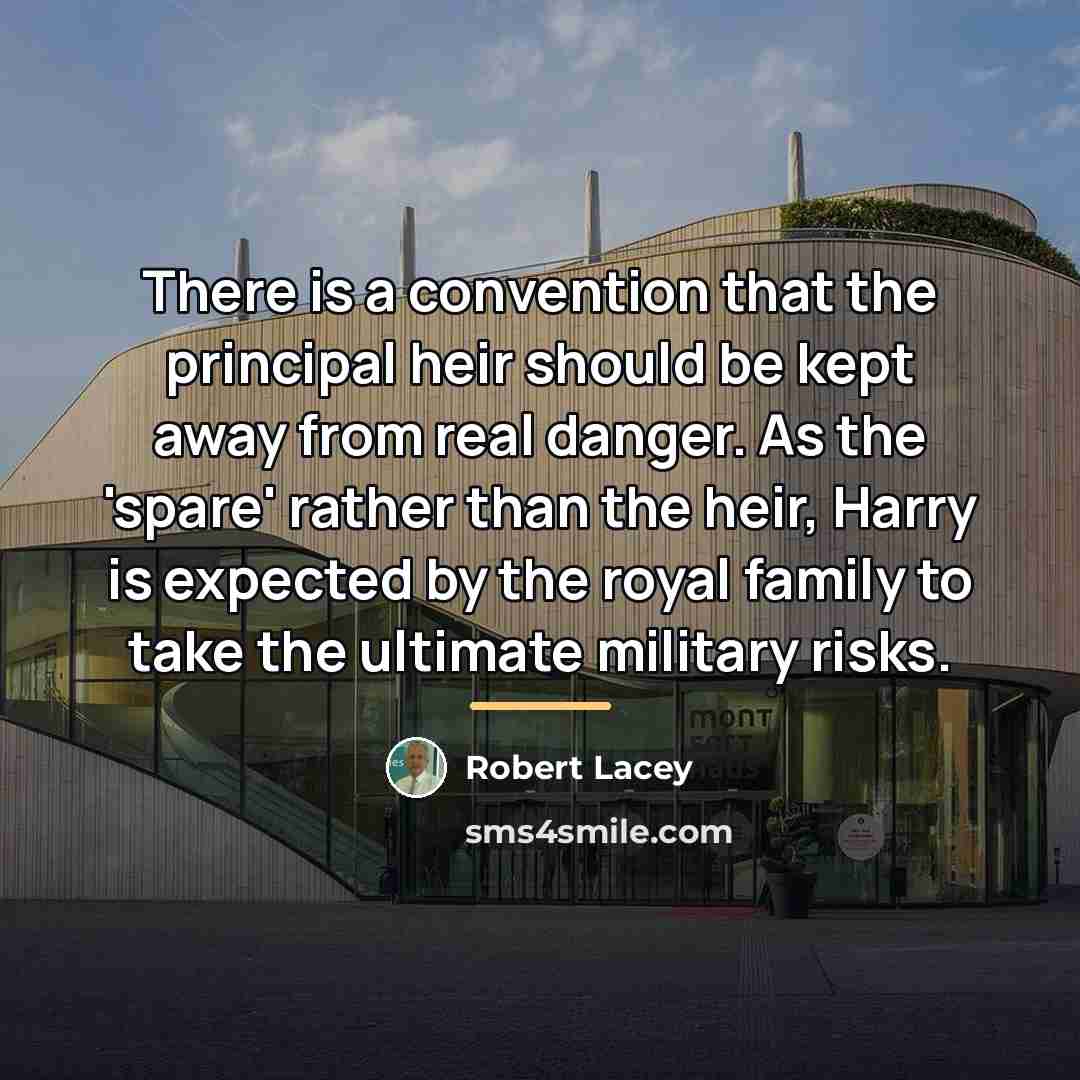 “There is a convention that the principal heir should be…” quote by Robert Lacey