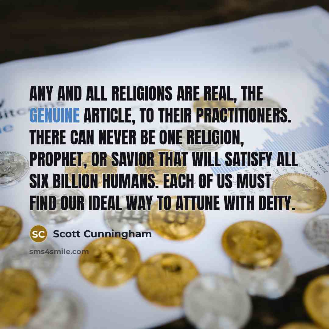 “Any and all religions are real, the genuine article, to…” quote by Scott Cunningham
