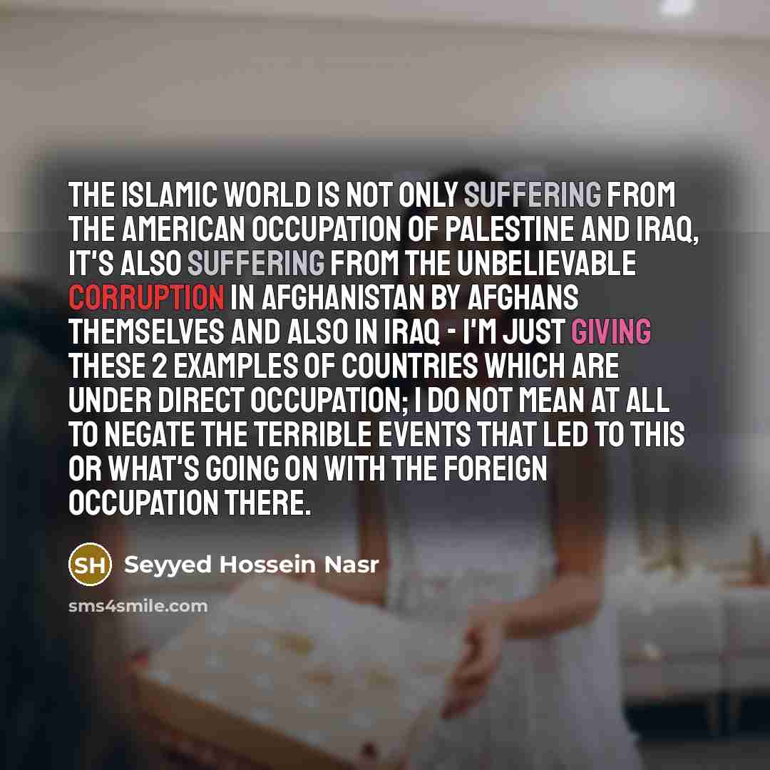 “The Islamic world is not only suffering from the American…” quote by Seyyed Hossein Nasr
