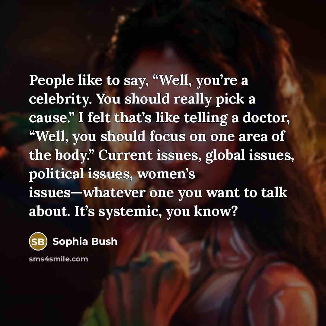 “People like to say, “Well, you’re a celebrity. You should…” quote by Sophia Bush