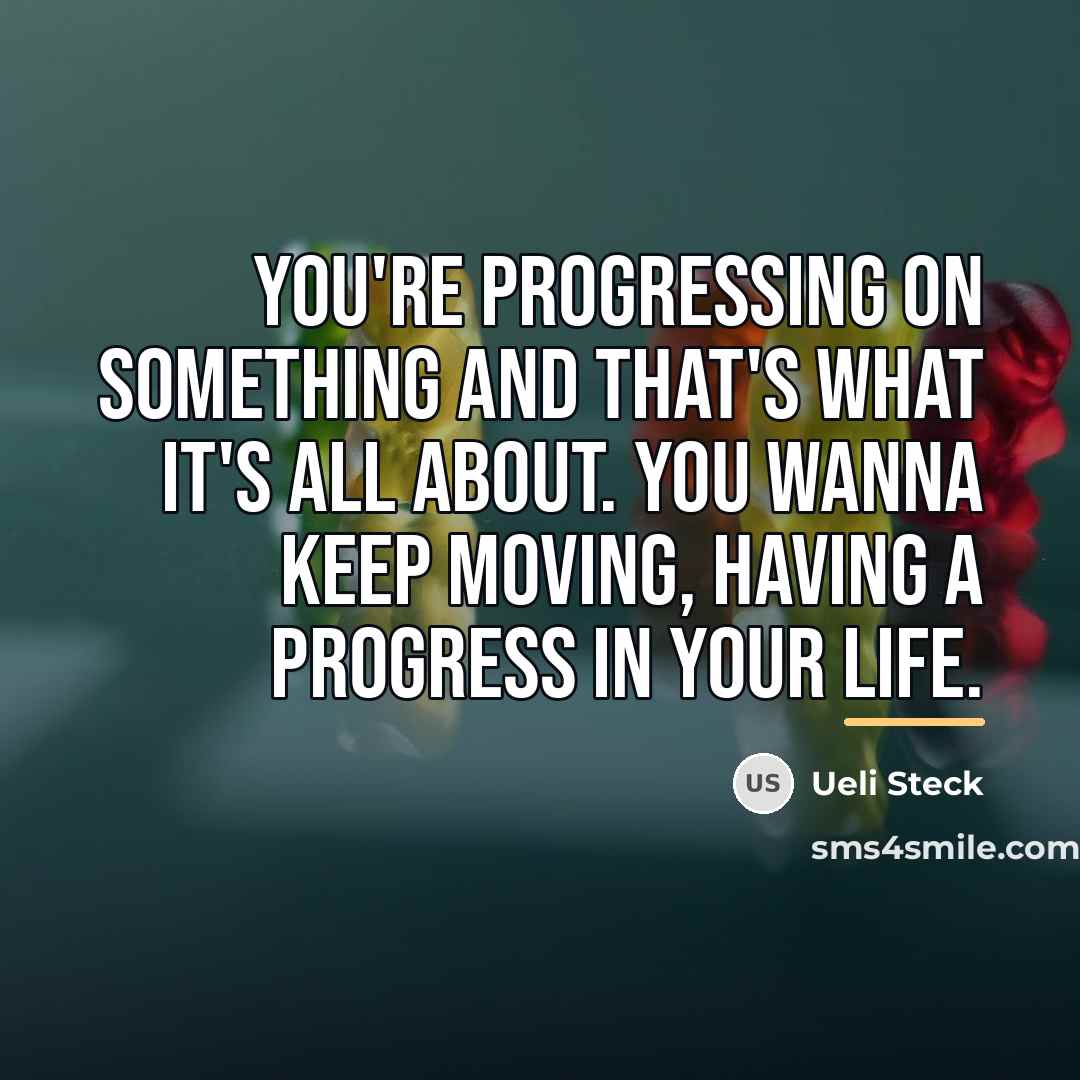 “You're progressing on something and that's what it's all about.…” quote by Ueli Steck