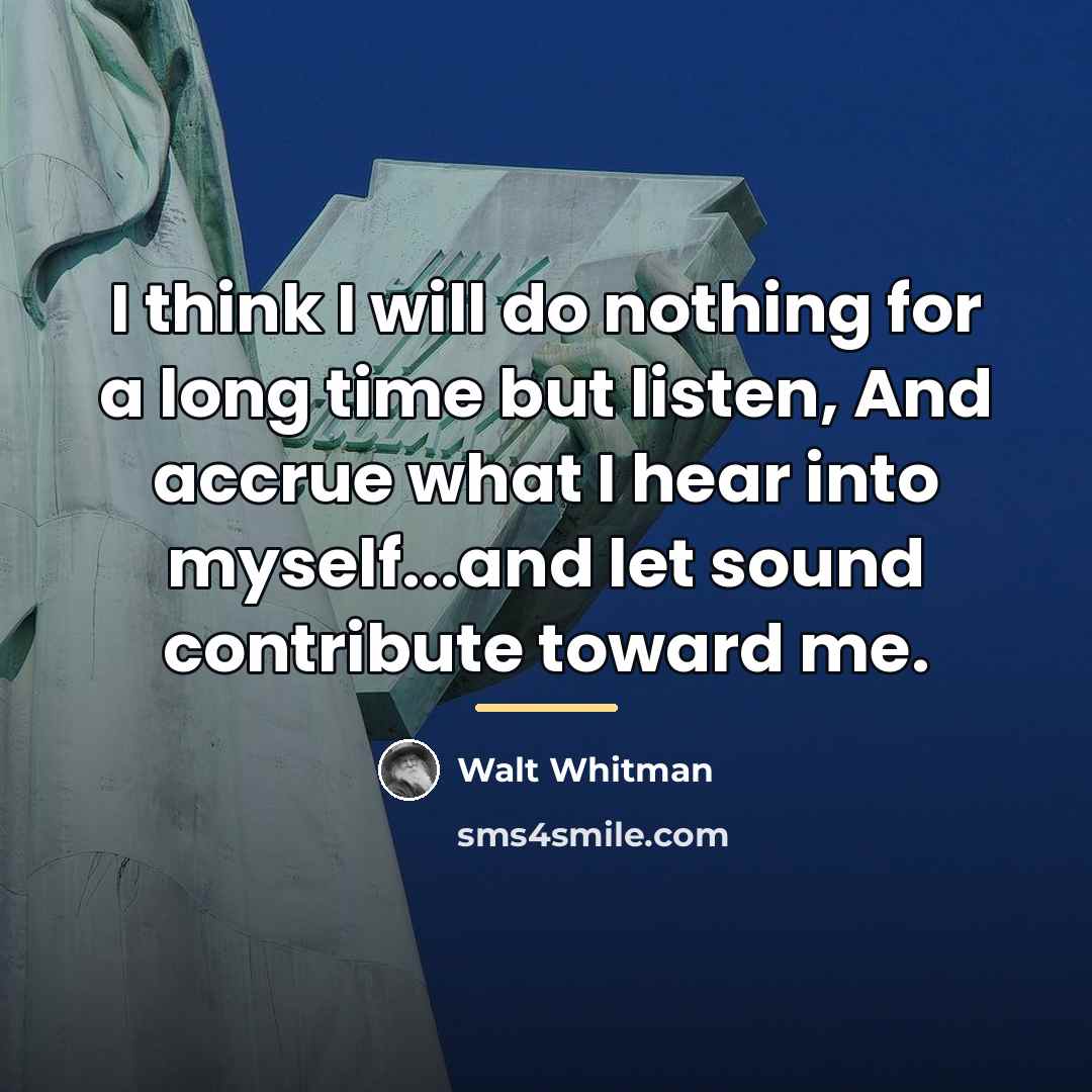 “I think I will do nothing for a long time…” quote by Walt Whitman