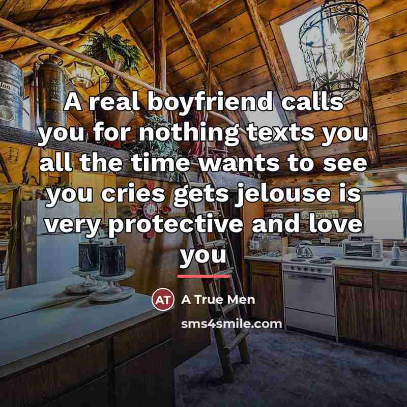“A real boyfriend calls you for nothing texts you all…” quote by A True Men