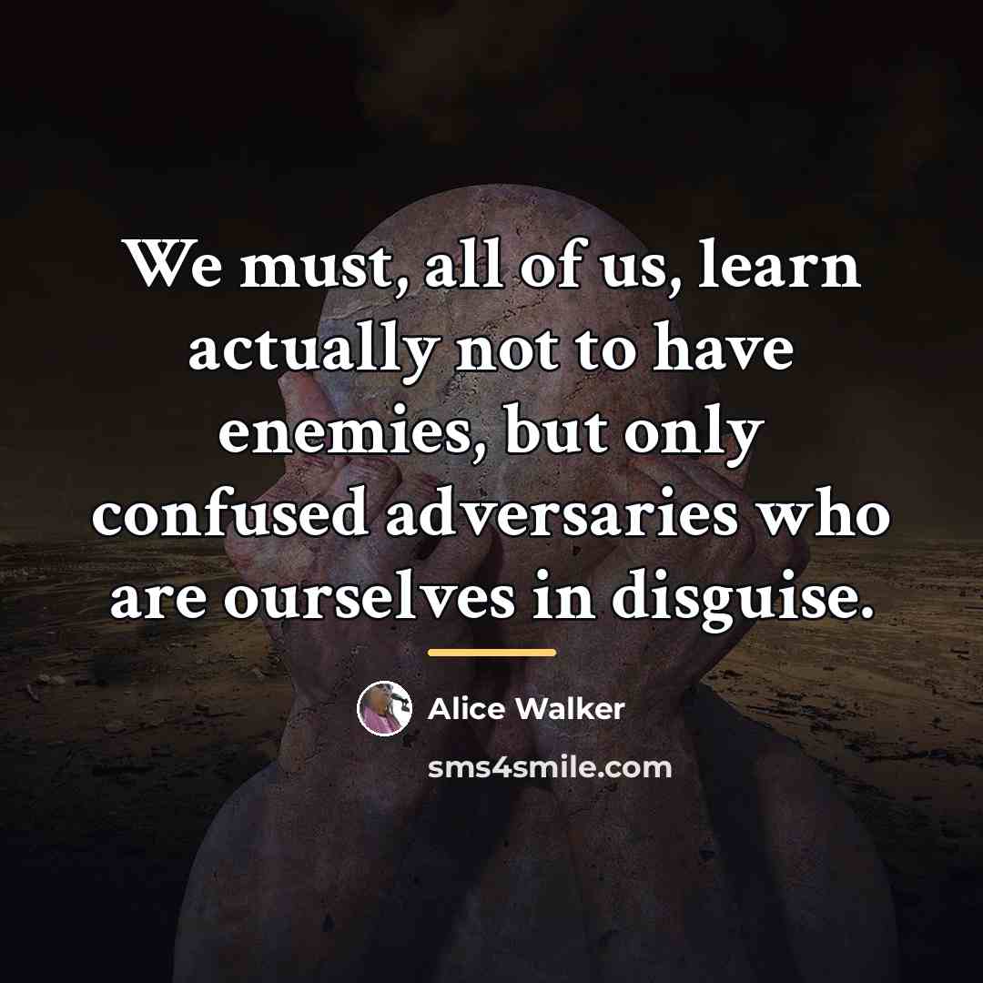 “We must, all of us, learn actually not to have…” quote by Alice Walker