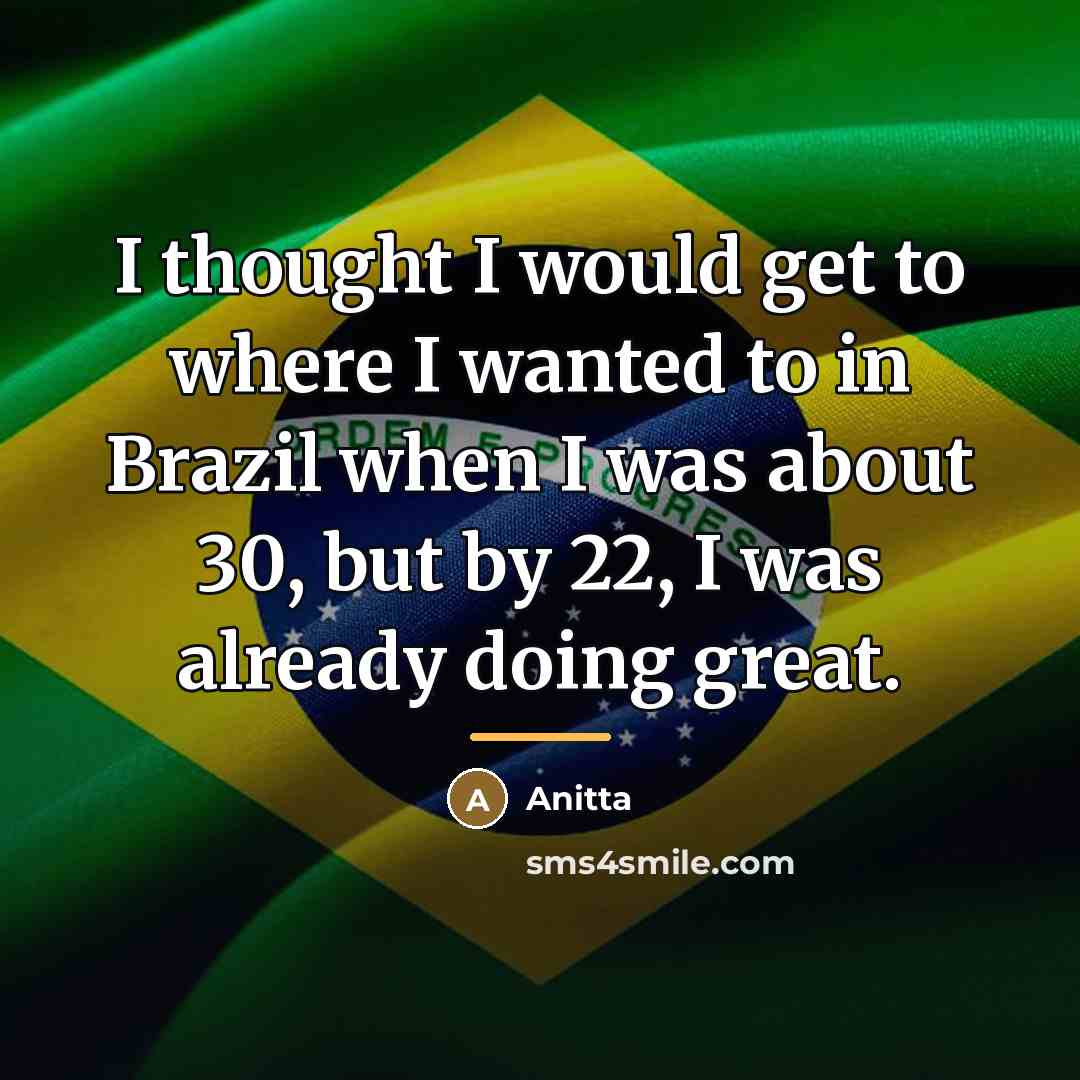 “I thought I would get to where I wanted to…” quote by Anitta