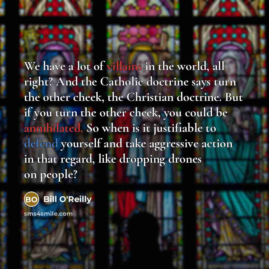 “We have a lot of villains in the world, all…” quote by Bill O'Reilly