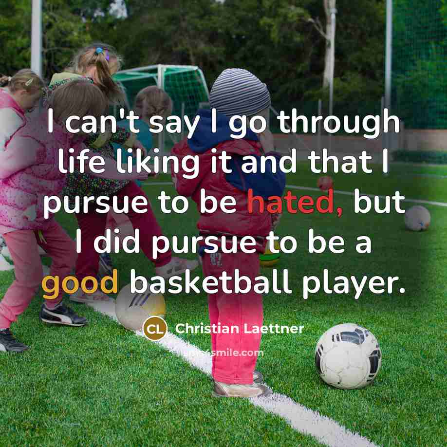 “I can't say I go through life liking it and…” quote by Christian Laettner