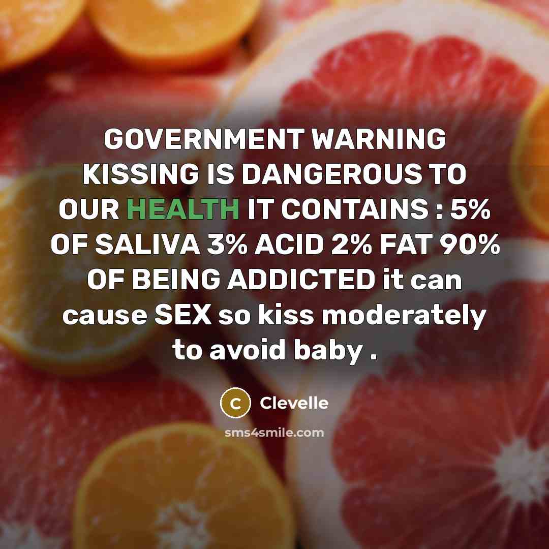 “GOVERNMENT WARNING KISSING IS DANGEROUS TO OUR HEALTH IT CONTAINS…” quote by Clevelle