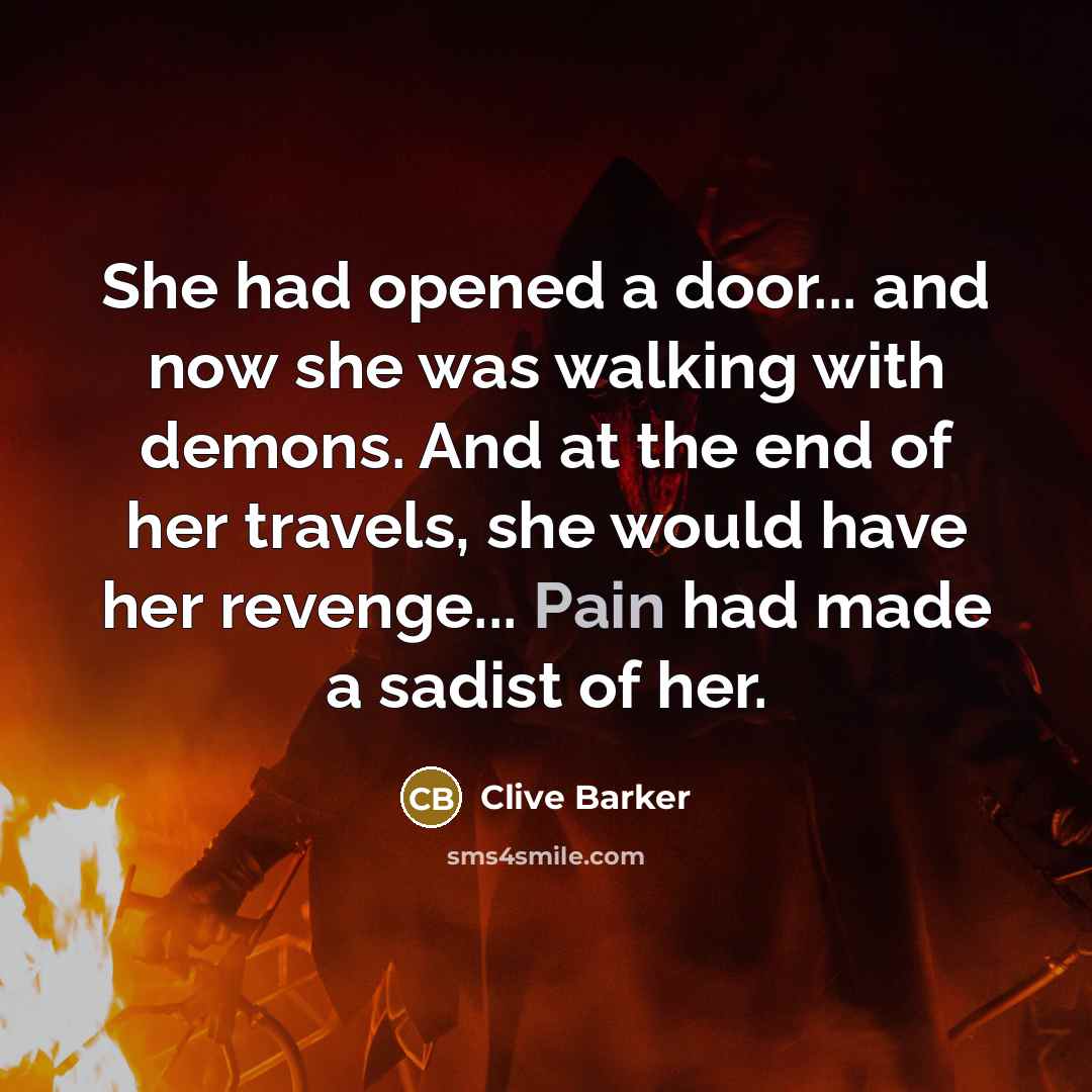 “She had opened a door... and now she was walking…” quote by Clive Barker