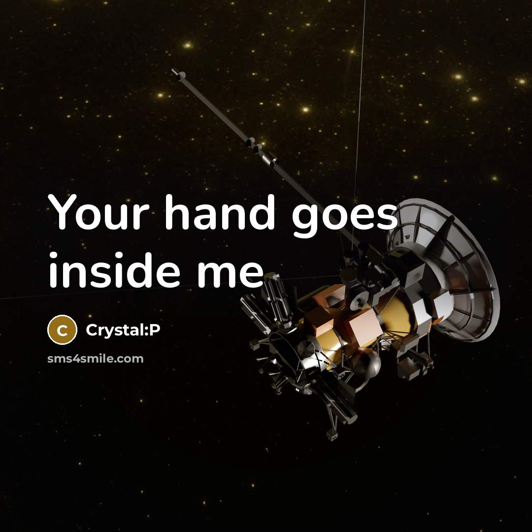 “Your hand goes inside me…” quote by Crystal:P
