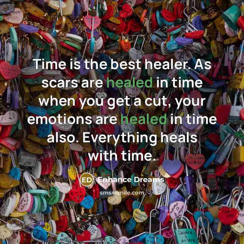 “Time is the best healer. As scars are healed in…” quote by Enhance Dreams