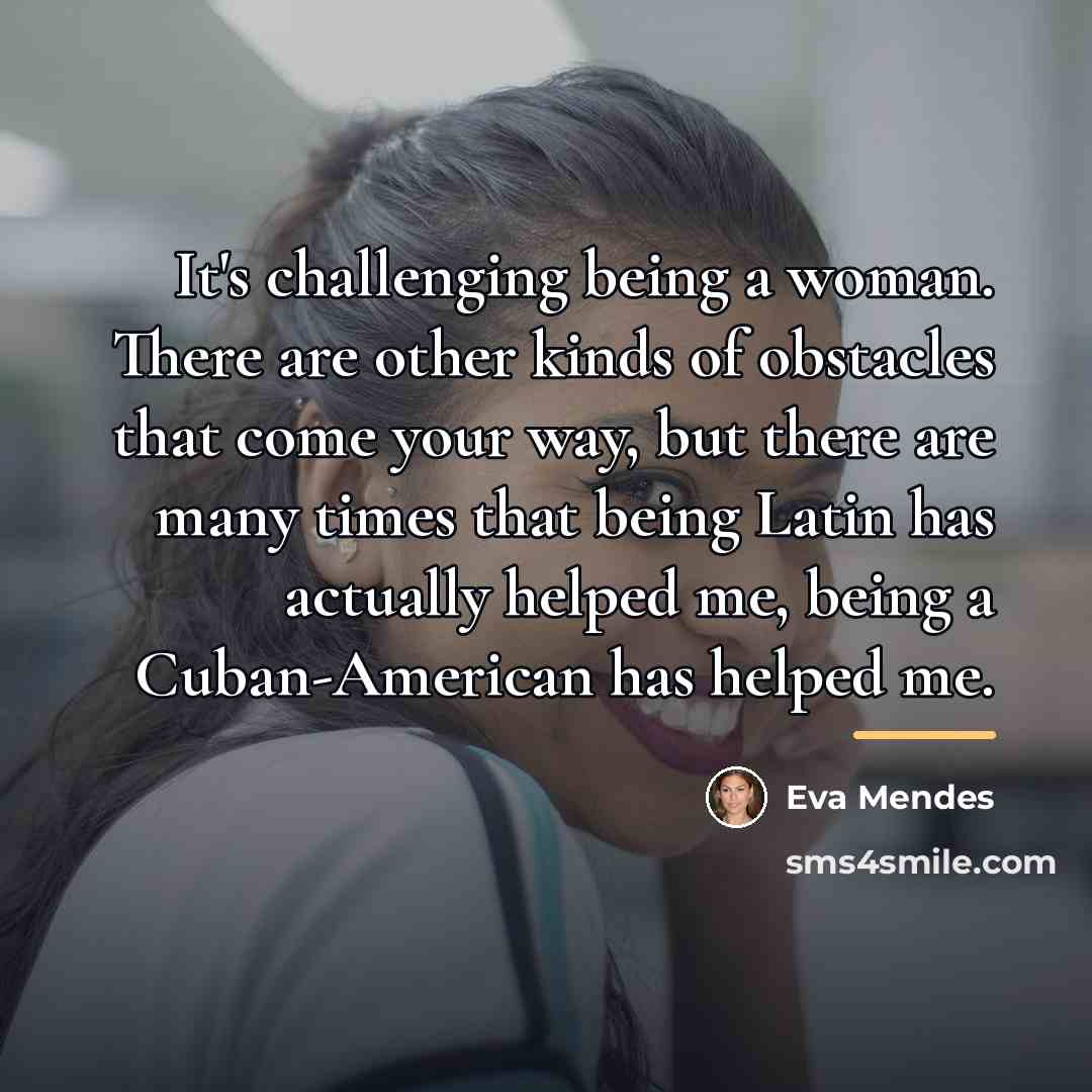 “It's challenging being a woman. There are other kinds of…” quote by Eva Mendes