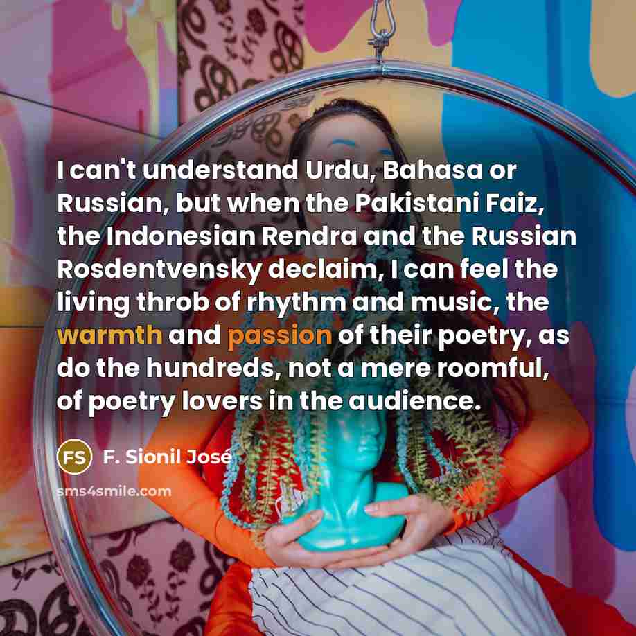 “I can't understand Urdu, Bahasa or Russian, but when the…” quote by F. Sionil Jose